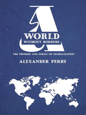 cover image of A World Without Borders--The Promise and Perils of Globalization